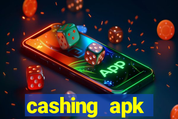 cashing apk dinheiro infinito